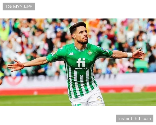 贝蒂斯新赛季攻防兼备，状态成焦点