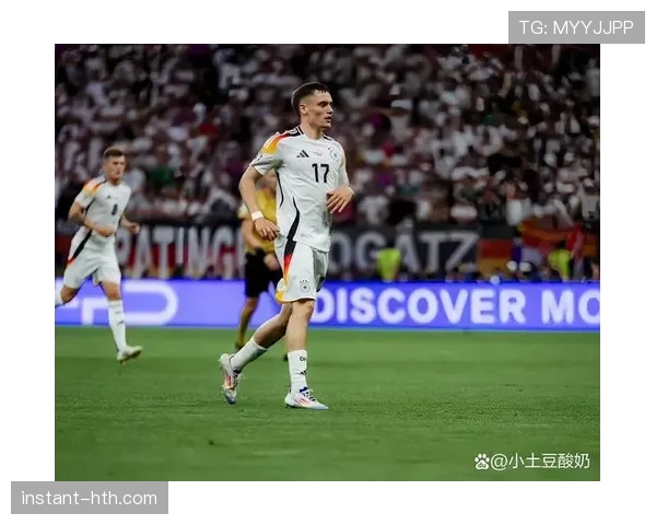 维尔茨在德国国家队的核心地位解析